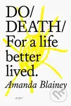 Do Death (For a life better lived) - Amanda Blainey - kniha z kategorie Motivace a seberozvoj