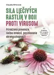 Sila liečivých rastlín v boji proti vírusom (Prirodzená prevencia, liečba infekcií, posilňovanie obranyschopnosti) - kniha z kategorie Biologie