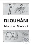 Dlouháni - Marta Mokrá - kniha z kategorie Autobiografie