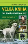 Velká kniha rad první pomoci pro psy - Harvey Carruthers