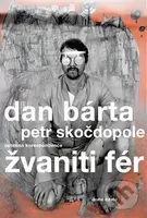 Žvaniti fér (Sebraná korespondence) - Dan Bárta, Petr Skočdopole - kniha z kategorie Beletrie