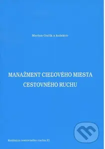 Manažment cieľového miesta cestovného ruchu - Marian Gúčik a kolektív - kniha z kategorie Vysoké školy