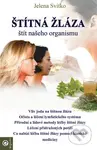 Štítná žláza – štít našeho organismu - Jelena Svitko - kniha z kategorie Alternativní medicína