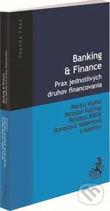 Banking & Finance. Prax jednotlivých druhov financovania - kniha z kategorie Finance