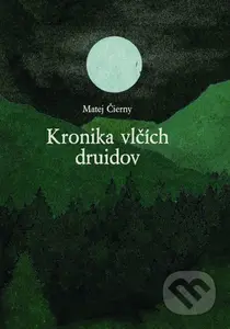 Kronika vlčích druidov - Matej Čierny - kniha z kategorie Fantasy