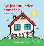 Byl jednou jeden domeček - Petra Z. Jelen