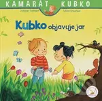Kubko objavuje jar - Christian Tielmann, Sabine Kraushaar - kniha z kategorie Beletrie pro děti