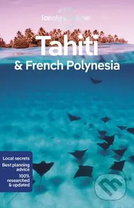 Tahiti & French Polynesia - Celeste Brash, Jean-Bernard Carillet, Ashley Harrell - kniha z kategorie Průvodci Evropou