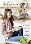 Deliciously Ella (Awesome Ingredients, Incredible Food That You and Your Body Will Love) - kniha z kategorie Odborné a naučné