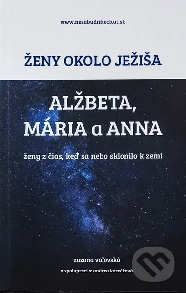 Ženy okolo Ježiša: Alžbeta, Mária a Anna - Zuzana Vaľovská - kniha z kategorie Křesťanství