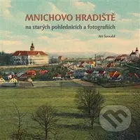 Mnichovo Hradiště na starých pohlednicích a fotografiích - kniha z kategorie Historie