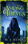 Among Thieves - M.J. Kuhn