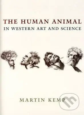 The Human Animal in Western Art and Science - Martin Kemp - kniha z kategorie Odborné a naučné