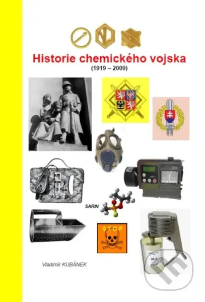 Historie chemického vojska (1919 - 2009) - Vladimír Kubánek - kniha z kategorie Historie