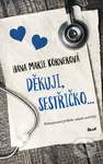 Děkuji, sestřičko... - Hana Marie Körnerová - kniha z kategorie Společenská beletrie