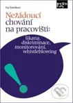 Nežádoucí chování na pracovišti: šikana, diskriminace, monitorování, whistleblowing - kniha z kategorie Personalistika