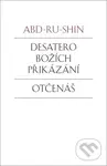 Desatero Božích přikázání / Otčenáš - Abd-ru-shin
