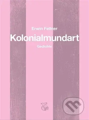 Kolonialmundart (Gedichte) - Erwin Fellner - kniha z kategorie Poezie