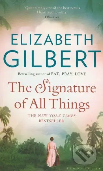 The Signature of All Things - Elizabeth Gilbert - kniha z kategorie Společenská beletrie