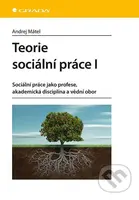 Teorie sociální práce I. (Sociální práce jako profese, akademická disciplína a vědní obor) - kniha z kategorie Sociální práce