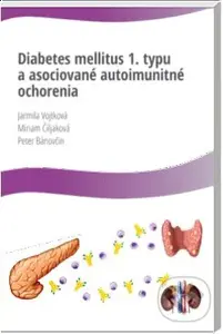 Diabetes Mellitus 1.typu a asociované autoimunitné ochorenia - kniha z kategorie Medicína