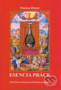 Esencia práce (Alchýmia navigácie pri hľadaní povolania) - kniha z kategorie Personální management