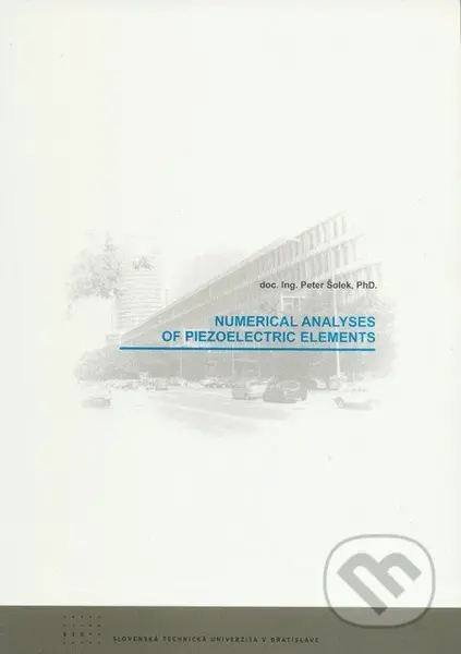 Numerical Analyses of Piezoelectric Elements - Peter Šolek - kniha z kategorie Odborné a naučné