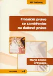 Finanční právo se zaměřením na daňové právo - Marie Emilie Grossová - kniha z kategorie Daně