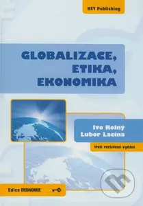 Globalizace, etika, ekonomika (3. rozšířené vydání) - kniha z kategorie Makroekonomie