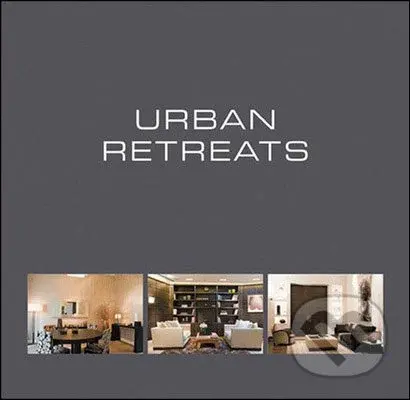 Urban Retreats - Wim Pauwels - kniha z kategorie Umění, design a architektura