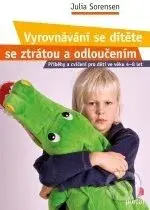 Vyrovnávání se dítěte se ztrátou a odloučením (Příběhy a cvičení pro děti ve věku 4 - 8 let) - kniha z kategorie Psychologie