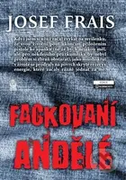 Fackovaní andělé - Josef Frais - kniha z kategorie Beletrie