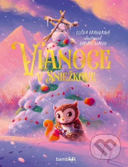 Vianoce v Sniežkove (Pripravte sa na čarovné Vianoce so zvieratkami zo Sniežkova) - kniha z kategorie Pro děti