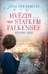 Hvězdy nad statkem Falkensee (Rodinná sága) - Luisa von Kamecke - kniha z kategorie Společenská beletrie