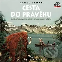 Cesta do pravěku - Karel Zeman - audiokniha z kategorie Beletrie pro děti