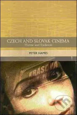 Czech and Slovak Cinema (Theme and Tradition) - Peter Hames - kniha z kategorie Beletrie