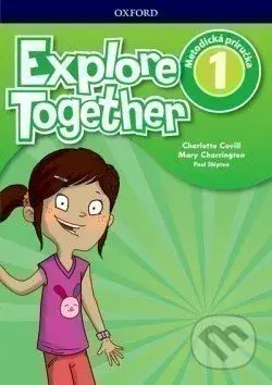 Explore Together 1: Teacher's Guide Pack (SK) - Charlotte Covill, Mary Charrington, Paul Shipton - kniha z kategorie Jazykové učebnice a slovníky