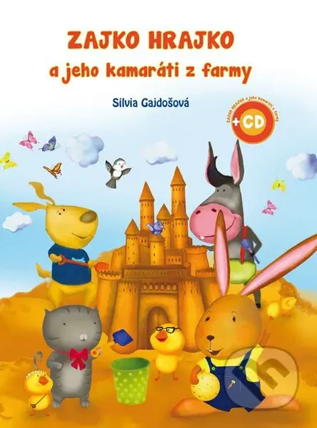 Zajko Hrajko a jeho kamaráti z farmy + 2 CD - Silvia Gajdošová - kniha z kategorie Pro děti
