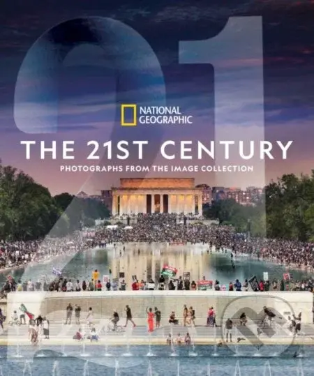 The National Geographic: The 21st Century (Photographs From the Image Collection) - kniha z kategorie Fotografie