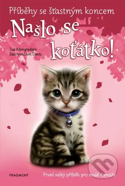Příběhy se šťastným koncem: Našlo se koťátko! - Sue Mongredien, Jon Davis (ilustrátor) - kniha z kategorie Pro děti