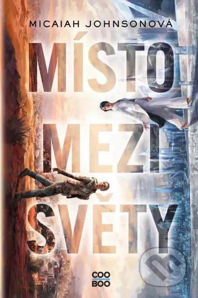 Místo mezi světy - Micaiah Johnson - kniha z kategorie Beletrie pro děti