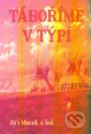 Táboříme v týpí - Jiří Macek - kniha z kategorie Odborné a naučné