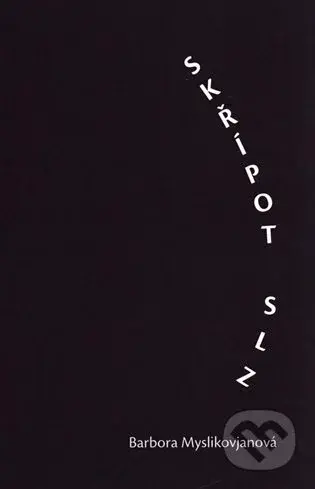 Skřípot slz - Barbora Myslikovjanová - kniha z kategorie Poezie