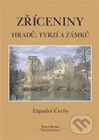 Zříceniny hradů, tvrzí - Západní Čechy - Tomáš Durdík, Viktor Sušický - kniha z kategorie Historie