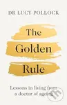 The Golden Rule (Lessons in living from a doctor of ageing) - kniha z kategorie Odborné a naučné