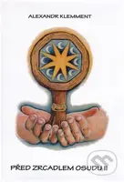 Před zrcadlem osudu II - Alexandr Klemment - kniha z kategorie Záhady a paranormální jevy