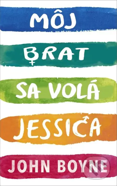 Môj brat sa volá Jessica - John Boyne - kniha z kategorie Beletrie pro děti