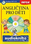 Angličtina pro děti (Audiokniha s přepisem nahrávek a písniček)