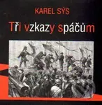 Tři vzkazy spáčům - Karel Sýs - kniha z kategorie Poezie