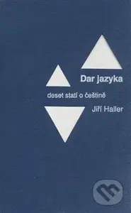 Dar jazyka (Deset statí p češtině) - Jiří Haller - kniha z kategorie Literární věda
